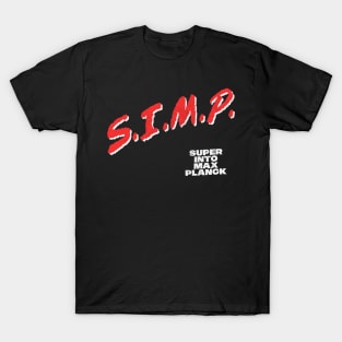 SIMP // Super Into Max Planck T-Shirt